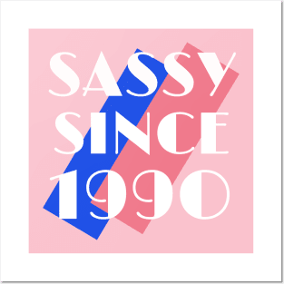 Birthday 30 Sassy Since 1990 Posters and Art